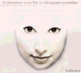 Existance can be a pleasant surpris by fathom